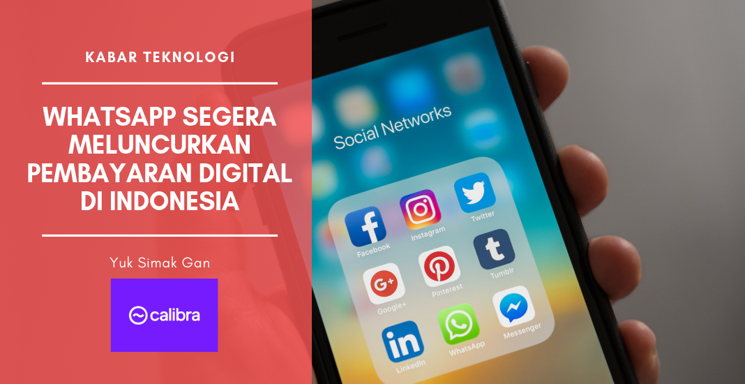 Kabar Teknologi : Whatsapp Meluncurkan Pembayaran Digital di Indonesia