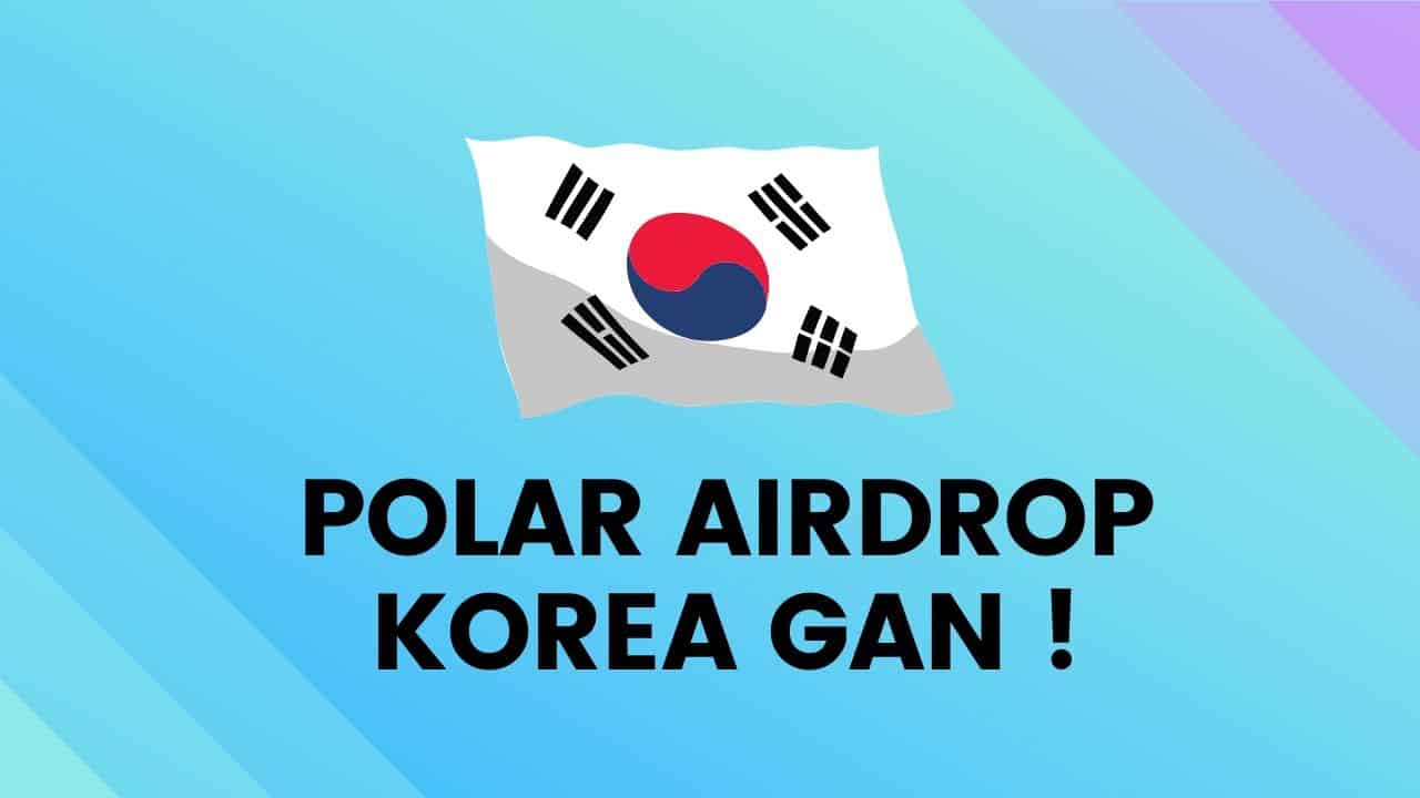 Polar Airdrop Korea Gratis 500 Token Estimasi $5 | Korea Selalu Legit Jangan Lupa Garap