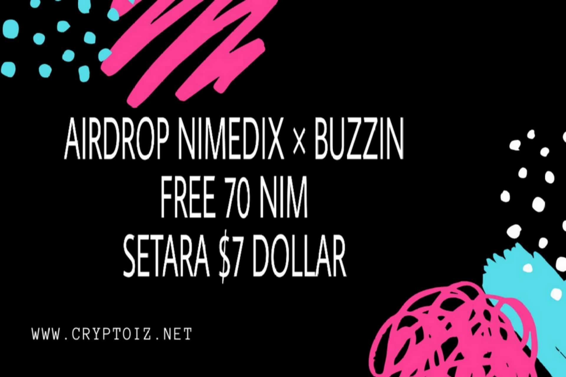 AIRDROP TERBARU FREE 70 NIM DARI NIMEDIX × BUZZIN PASTI LEGIT