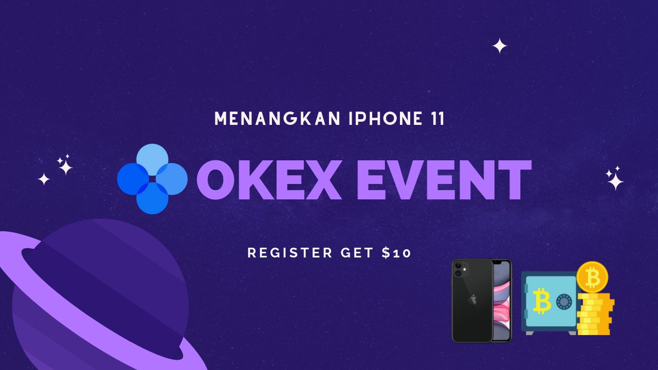 OKEX Event Register & Trading Dapatkan Bonus $10 dan Grand Prize iPhone 11