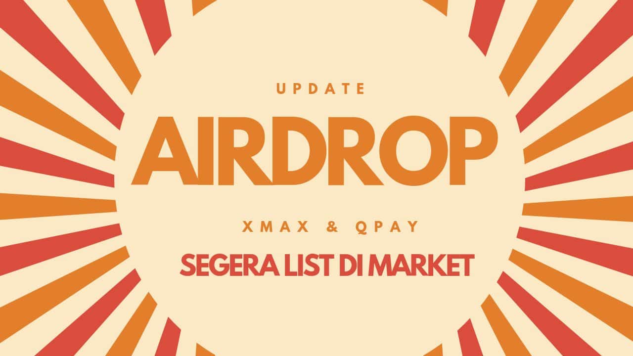 Update Airdrop Terbaru XMax dan Qpay Token Segera listing di Market