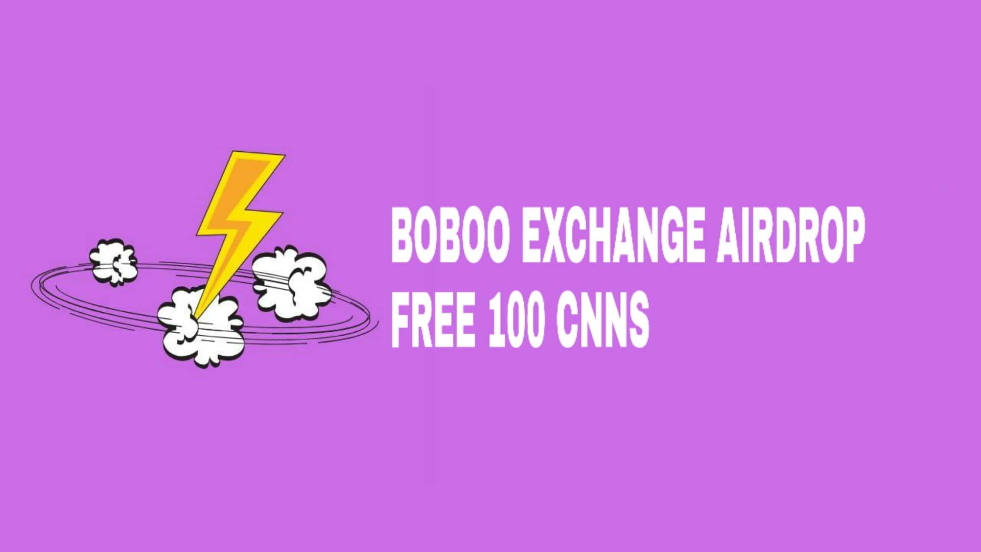 Airdrop Terbaru: Gratis 100 CNNS Dari Boboo Exhange | Silahkan Join Karena Sangat Legit