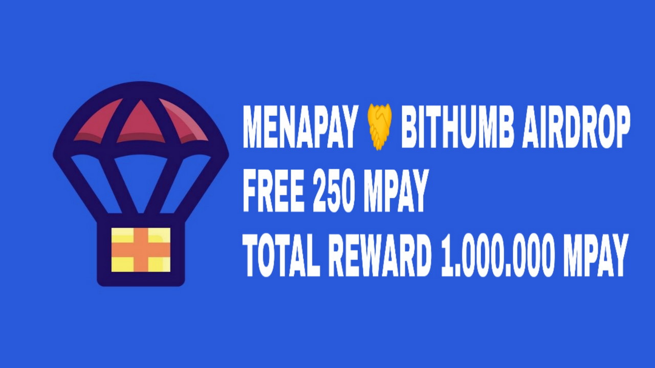 Airdrop terbaru : Free 250 MPAY Dari MenaPay X Bithumb Global | Bithumb Exchange Selalu Legit !