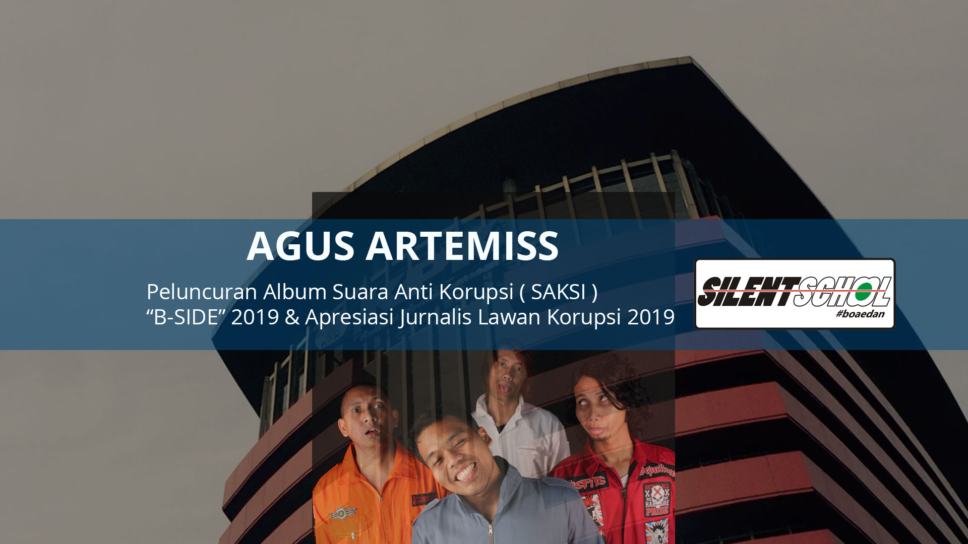 Agus Artemiss With Silent School di Peluncuran Album Suara Anti Korupsi (SAKSI) "B-SIDE" 2019